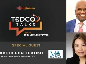 TEDCO Talks: Troy LeMaile-Stovall with Elizabeth Cho-Fertikh, MEDA Angels