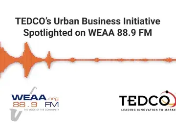 TEDCO's Urban Business Innovation Initiative Spotlighted on WEAA 88.9 FM