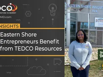 Eastern Shore Entrepreneurs Benefit from TEDCO Resources 