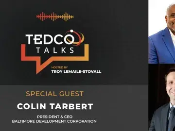 TEDCO Talks: Troy LeMaile-Stovall with Colin Tarbert, Baltimore Development Corporation