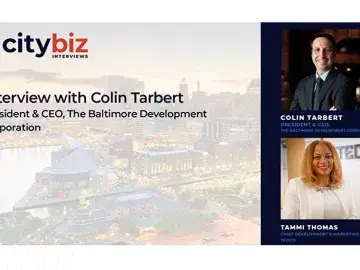 Tammi Thomas Interviews Colin Tarbert, President and CEO at The Baltimore Development Corporation
